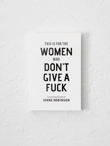 This Is For The Women Who Don't Give A Fuck - book