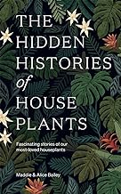 The HIdden Histories of Houseplants
