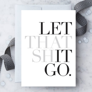 EN33 - “Let That Shit Go." Greeting Card