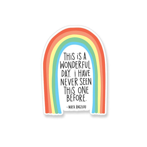Maya Angelou Wonderful Day Rainbow Vinyl Sticker