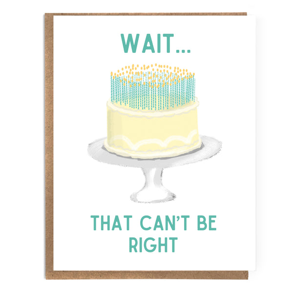 Wait...That Can't Be Right; Funny Birthday Card; Too Many Bi