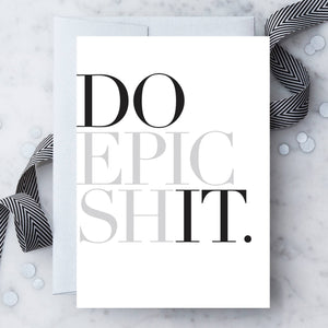 EN12 - “Do Epic Shit" Greeting Card