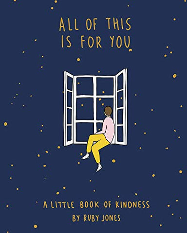 All of This Is for You: A Little Book of Kindness